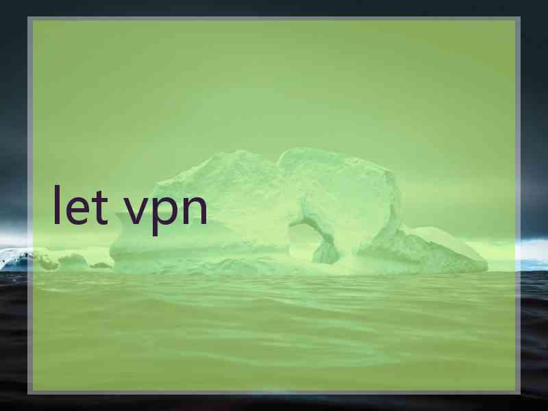 let vpn