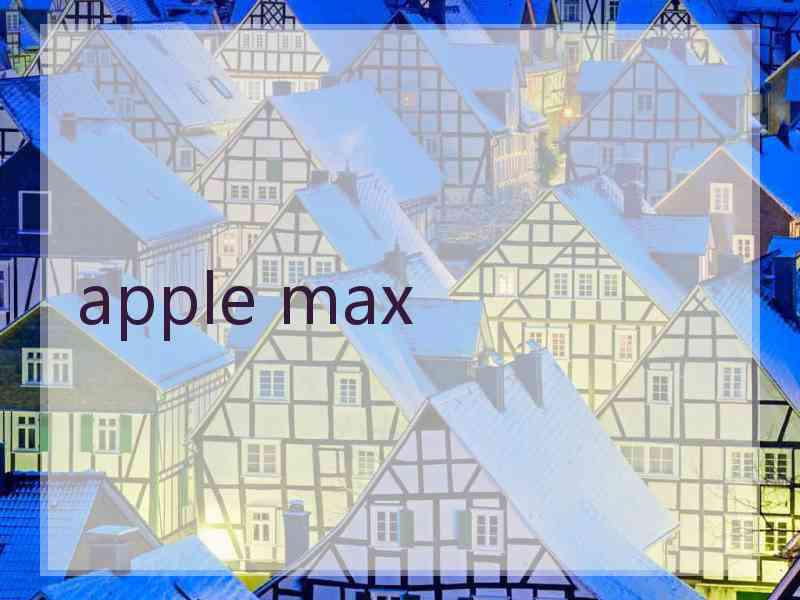 apple max