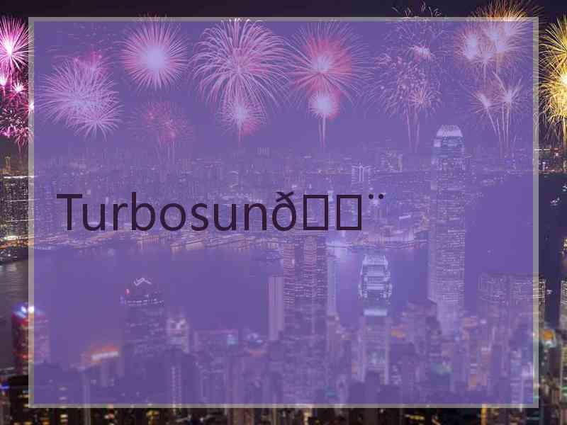 Turbosun💨