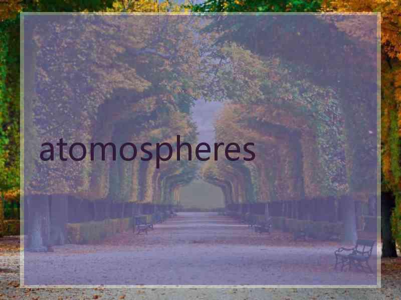 atomospheres