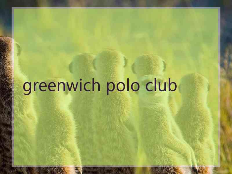 greenwich polo club