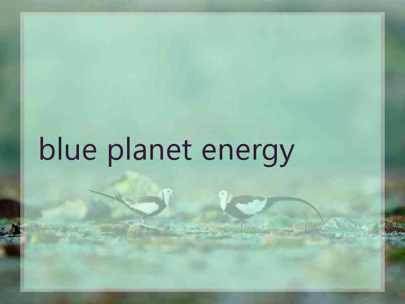 blue planet energy