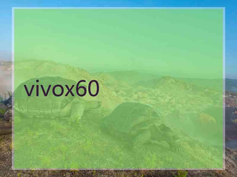 vivox60