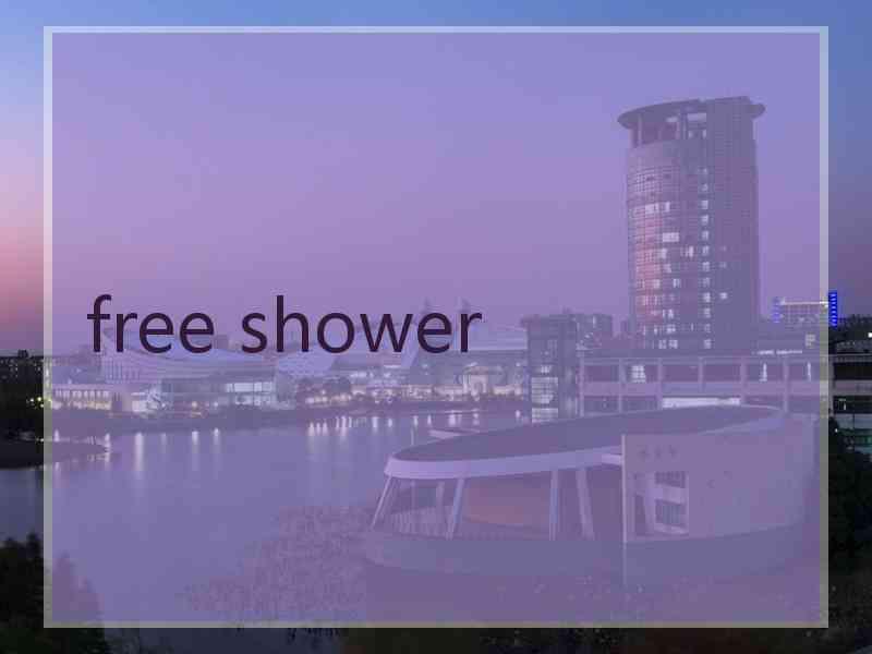 free shower