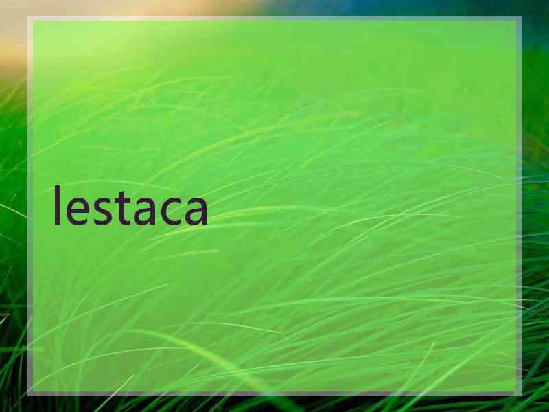 lestaca