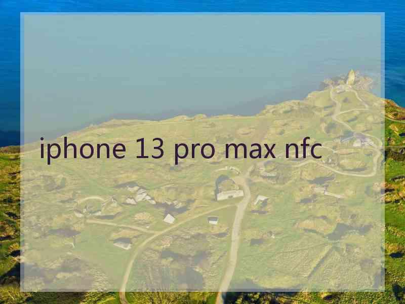 iphone 13 pro max nfc