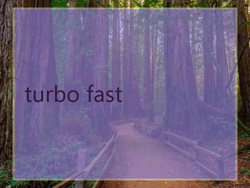 turbo fast