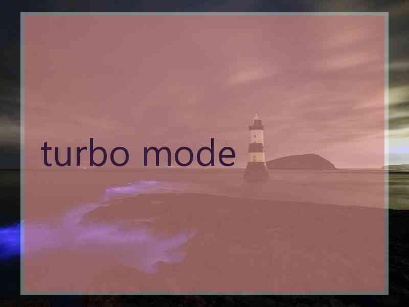 turbo mode