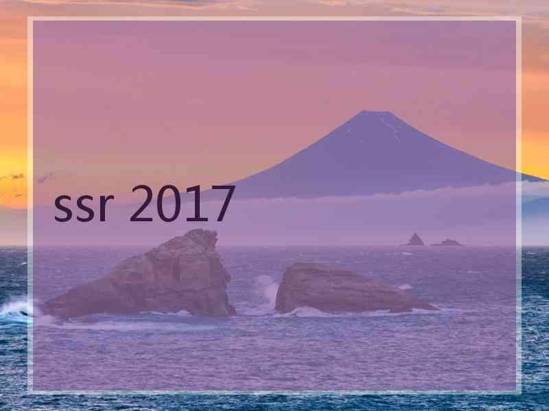 ssr 2017