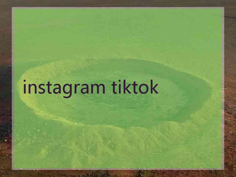 instagram tiktok