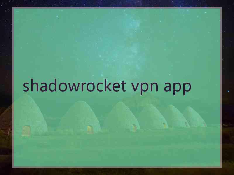 shadowrocket vpn app