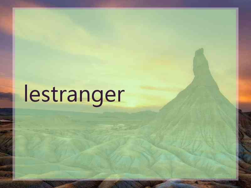 lestranger