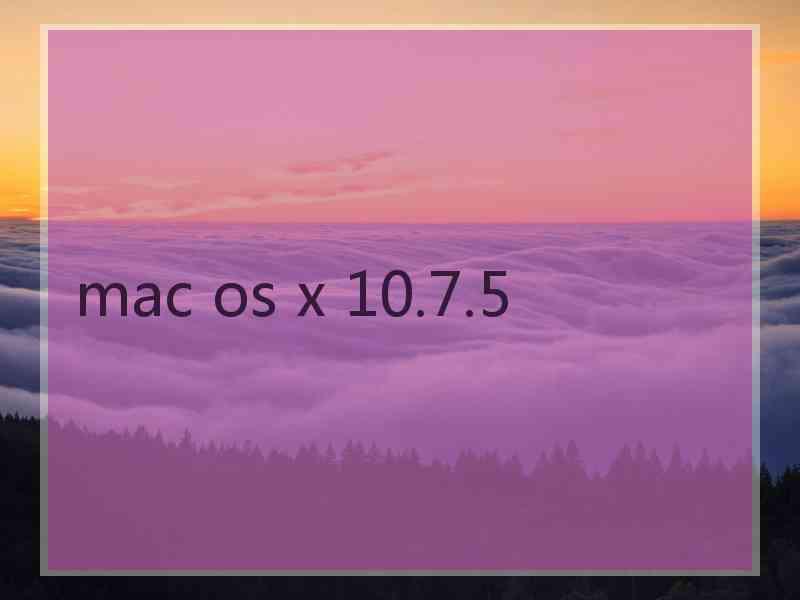 mac os x 10.7.5