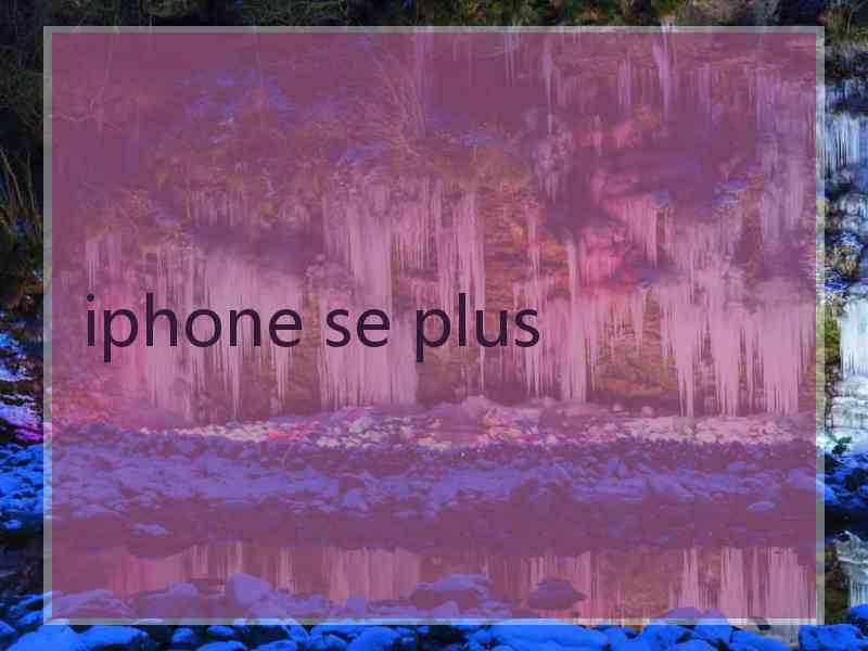 iphone se plus