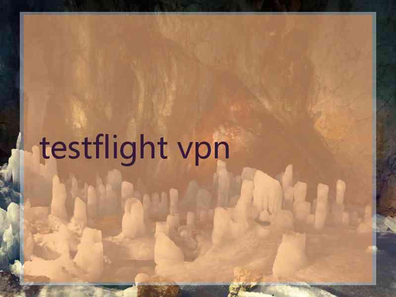 testflight vpn