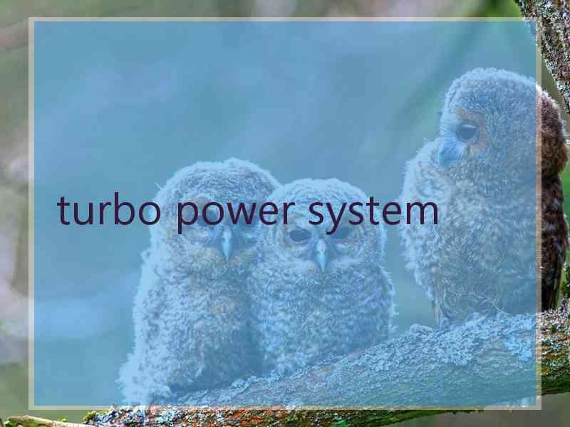 turbo power system