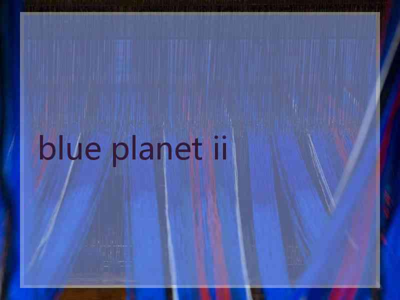 blue planet ii