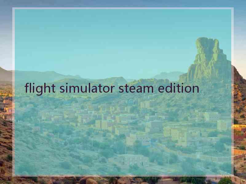 flight simulator steam edition